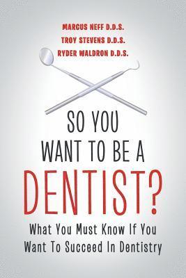 So You Want to Be a Dentist? 1