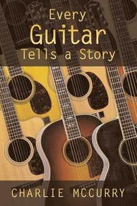 bokomslag Every Guitar Tells A Story