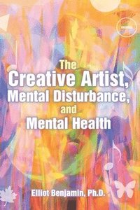bokomslag Creative Artist, Mental Disturbance, and Mental Health