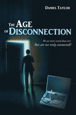 Daniel Taylor - Age of Disconnection, Häftad