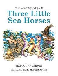 bokomslag Adventures of Three Little Sea Horses
