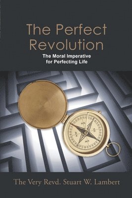The Very Revd Stuart W Lambert - Perfect Revolution, Häftad