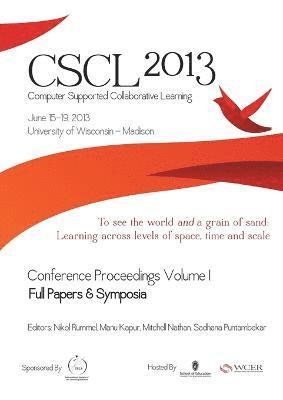 The Computer Supported Collaborative Learning (CSCL) Conference 2013, Volume 1 1