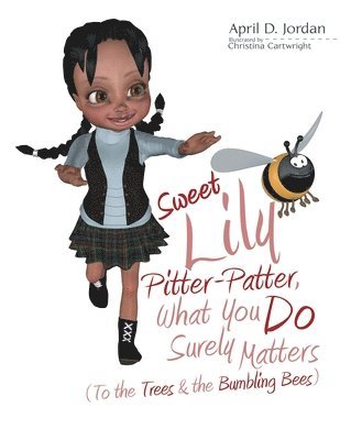 bokomslag Sweet Lily Pitter-Patter, What You Do Surely Matters