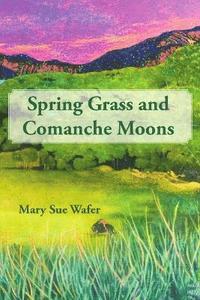 bokomslag Spring Grass and Comanche Moons
