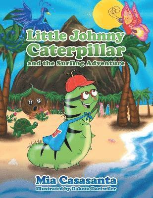 bokomslag Little Johnny Caterpillar and the Surfing Adventure