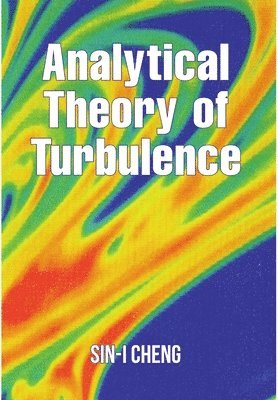 Sin-I Cheng - Analytical Theory of Turbulence, Inbunden