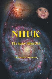 bokomslag Nhuk, the Space Alien Girl