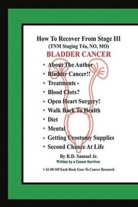 bokomslag How to Recover from Stage III (Tnm Staging T4a, No, Mo) Bladder Cancer