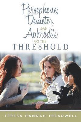 Persephone, Demeter, and Aphrodite on the Threshold 1