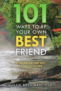 bokomslag 101 Ways to Be Your Own Best Friend