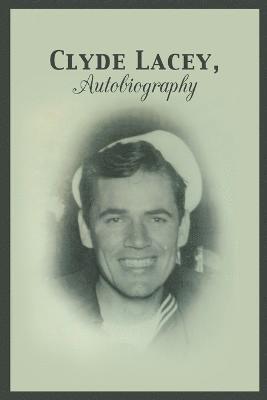 bokomslag Clyde Lacey, Autobiography