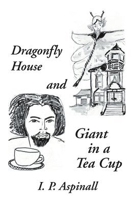 Dragonfly House and Giant in a Tea Cup 1