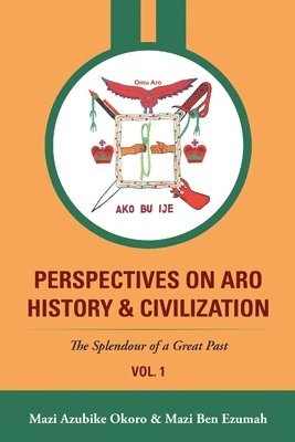 Perspectives On Aro History & Civilization 1