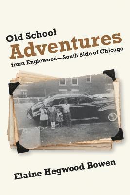 Old School Adventures from Englewood-South Side of Chicago 1