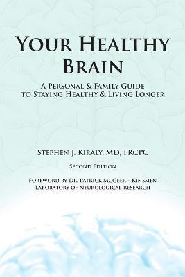 Frcpc Kiraly, Stephen J. Kiraly, MD, FRCPC, MD FRCPC Stephen J. Kiraly - Your Healthy Brain, Häftad