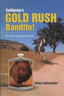 California's Gold Rush Bandito! 1