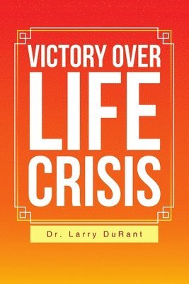 Larry Durant - Victory Over Life Crisis, Häftad