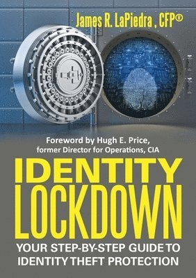 Cfp(r) James R Lapiedra, Cfp(r) James R. Lapiedra, James R. LaPiedra, CFP®, CFP® James R. LaPiedra - Identity Lockdown, Häftad