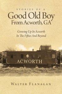 bokomslag Stories Of A Good Old Boy From Acworth, GA