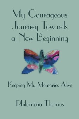 bokomslag My Courageous Journey Towards a New Beginning