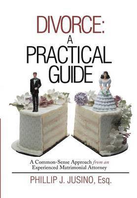 Esq Phillip J Jusino - Divorce, Inbunden