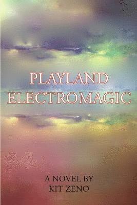 Kit Zeno - Playland Electromagic, Häftad