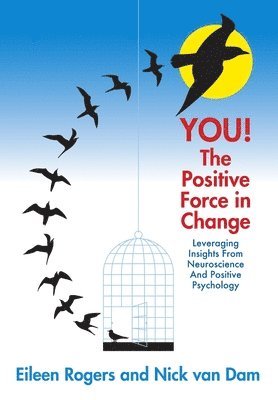 Eileen Rogers, Nick Van Dam - YOU! The Positive Force in Change, Inbunden