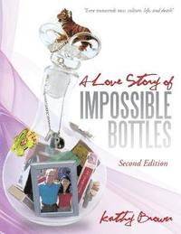 bokomslag A Love Story of Impossible Bottles