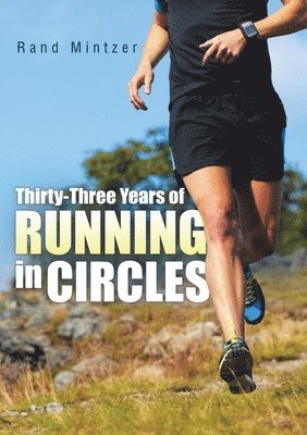 Thirty-Three Years of Running in Circles 1