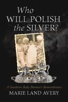 Marie Land Avery - Who Will Polish the Silver?, Häftad