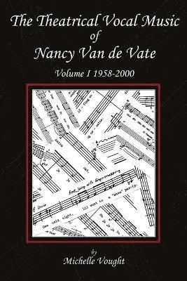 bokomslag The Theatrical Vocal Music of Nancy Van de Vate