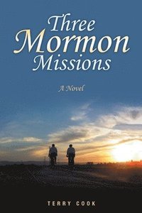 bokomslag Three Mormon Missions