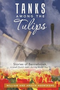 bokomslag Tanks Among the Tulips