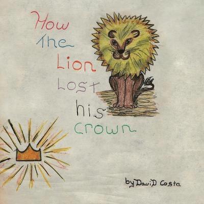 How the Lion Lost His Crown 1