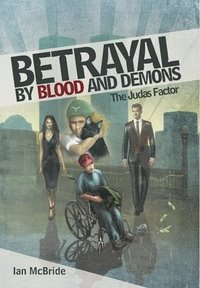 bokomslag Betrayal by Blood and Demons