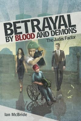 Betrayal by Blood and Demons 1