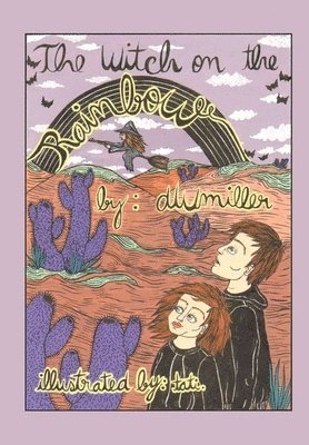 Dwmiller, Tati - Witch on the Rainbow, Inbunden