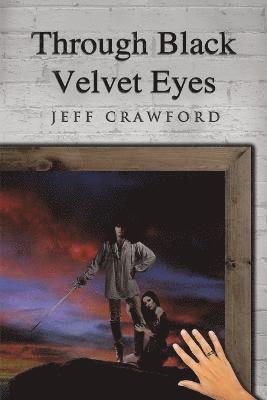 Jeff Crawford - Through Black Velvet Eyes, Häftad