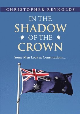 Christopher Reynolds - In the Shadow of the Crown, Häftad