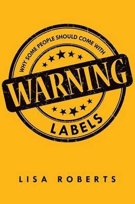 bokomslag Why Some People Should Come With Warning Labels