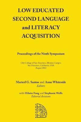 Maricel G Santos, Anne Whiteside, Maricel G. Santos - Low Educated Second Language and Literacy Acquisition, Häftad