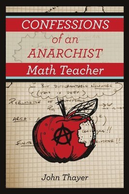 bokomslag Confessions of an Anarchist Math Teacher