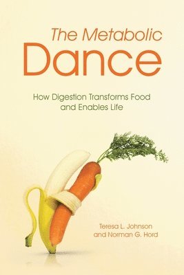 Teresa L Johnson, Norman G Hord, Teresa L. Johnson, Norman G. Hord - Metabolic Dance, Häftad