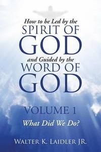 bokomslag How to Be Led By the Spirit of God and Guided By the Word of God