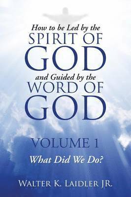 bokomslag How to Be Led By the Spirit of God and Guided By the Word of God