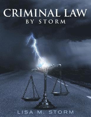 Lisa M Storm, Lisa M. Storm - Criminal Law By Storm, Häftad