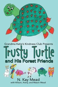 bokomslag Grandma Katie's Kindness Club Presents Trusty Turtle and His Forest Friends