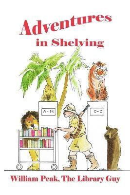 William Peak - Adventures in Shelving, Häftad