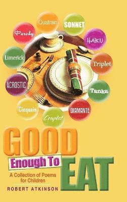 Robert Atkinson - Good Enough To Eat, Inbunden